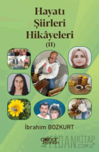 Hayatı Şiirleri Hikâyeleri II
