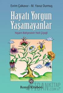 Hayatı Yorgun Yaşamayanlar