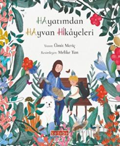 Hayatımdan Hayvan Hikayeleri (Ciltli)