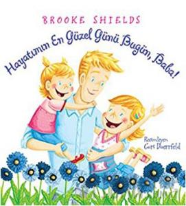 Hayatımın En Güzel Günü Bugün, Baba!