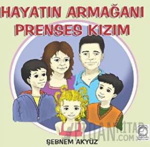 Hayatın Armağanı Prenses Kızım