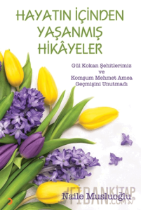 Hayatın İçinden Yaşanmış Hikayeler