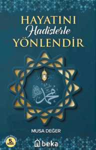 Hayatını Hadislerle Yönlendir