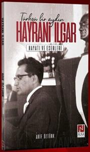 Hayrani Ilgar - Hayatı ve Eserleri