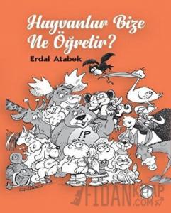 Hayvanlar Bize Ne Öğretir?