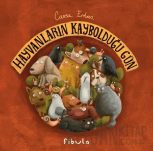 Hayvanların Kaybolduğu Gün (Ciltli)