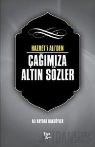 Hazret' i Ali'den Çağımıza Altın Sözler