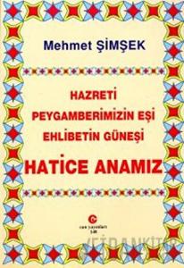 Hazreti Peygamberimizin Eşi Ehlibetin Güneşi Hatice Anamız
