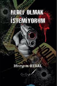 Hedef Olmak İstemiyorum