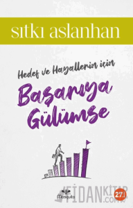 Hedef ve Hayallerin İçin Başarıya Gülümse