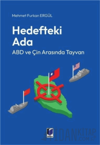 Hedefteki Ada: ABD ve Çin Arasında Tayvan