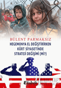 Hegemonya El Değiştirirken Kürt Siyasetinde Strateji Değişimi (Mi?)