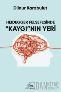 Heidegger Felsefesinde Kaygı'nın Yeri
