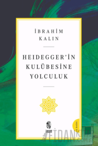 Heidegger’in Kulübesine Yolculuk