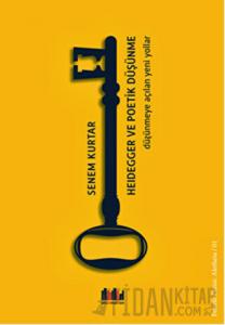 Heidegger ve Poetik Düşünme