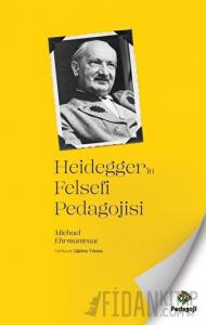 Heidegger'in Felsefi Pedagojisi