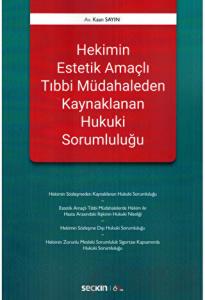 Hekimin Estetik Amaçlı Tıbbi Müdahaleden Kaynaklanan Hukuki Sorumluluğu