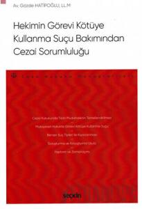 Hekimin Görevi Kötüye Kullanma Suçu Bakımından Cezai Sorumluluğu
