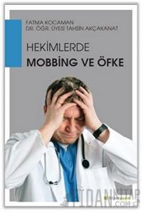 Hekimlerde Mobbing ve Öfke