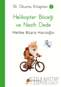 Helikopter Böceği ve Nezih Dede - İlk Okuma Kitapları