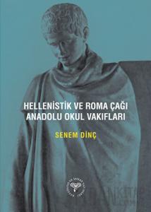 Hellenistik ve Roma Çağı Anadolu Okul Vakıfları