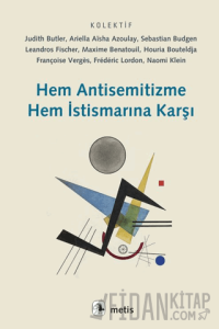 Hem Antisemitizme Hem İstismarına Karşı