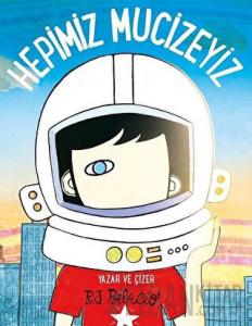 Hepimiz Mucizeyiz (Ciltli)