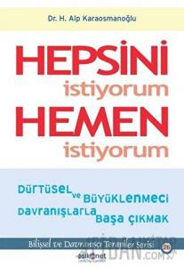 Hepsini İstiyorum Hemen İstiyorum