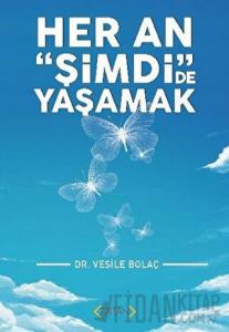 Her An "Şimdi"de Yaşamak