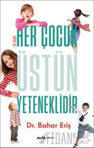 Her Çocuk Üstün Yeteneklidir