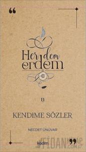 Her Dem Erdem- Kendime Sözler