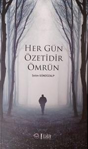 Her Gün Özetidir Ömrün