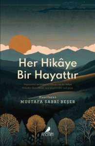 Her Hikaye Bir Hayattır