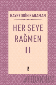 Her Şeye Rağmen II