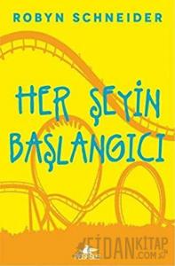 Her Şeyin Başlangıcı (Ciltli)