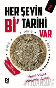 Her Şeyin Bi’ Tarihi Var - 2