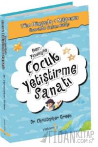 Her Yönüyle Çocuk Yetiştirme Sanatı