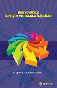 Her Yönüyle İletişim ve Halkla İlişkiler