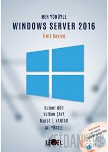 Her Yönüyle Windows Server 2016 (İleri Seviye) (CD Hediyeli)