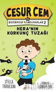 Hera’nın Korkunç Tuzağı! - Cesur Cem ve Beceriksiz Kahramanlar 2 (Ciltli)