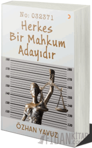 Herkes Bir Mahkum Adayıdır