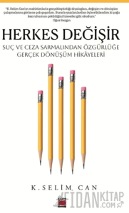 Herkes Değişir Suç ve Ceza Sarmalından Özgürlüğe Gerçek Dönüşüm Hikayeleri