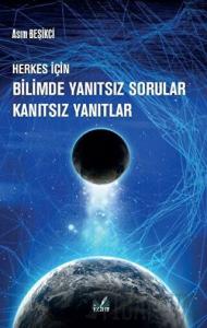 Herkes İçin Bilimde Yanıtsız Sorular Kanıtsız Yanıtlar