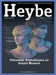 Heybe Sosyal Hizmet ve Sosyal Politika Dergisi Sayı: 8 Temmuz 2025