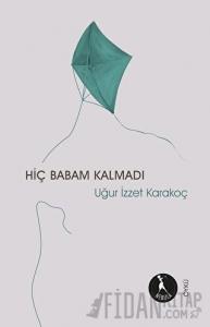 Hiç Babam Kalmadı