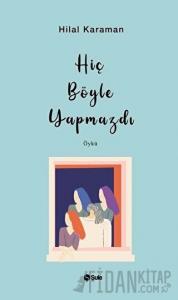 Hiç Böyle Yapmazdı