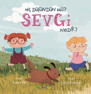 Hiç Düşündün Mü? Sevgi Nedir?