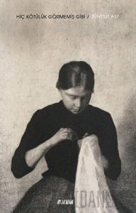 Hiç Kötülük Görmemiş Gibi