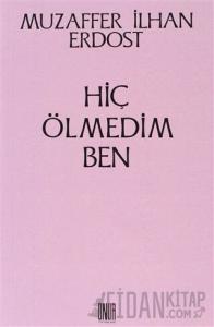 Hiç Ölmedim Ben