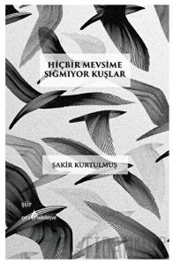 Hiçbir Mevsime Sığmıyor Kuşlar